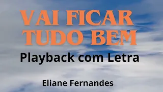 Vai ficar tudo bem - Playback  com Letra - Elaine Fernandes