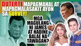 JAMES REID AT NADINE LUSTRE SINEKRETO LANG KAYA ANG KASAL | PRES. RODRIGO DUTERTE NANGUNA SA SURVEY