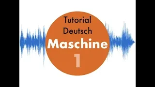 Maschine MK3 für Anfänger #1 Native Instruments Tutorial (deutsch)