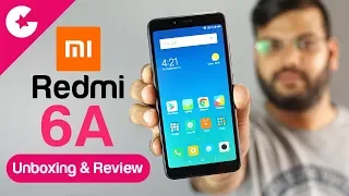 Xiaomi Redmi 6A Unboxing & Hands On Review - Best Budget Smartphone Under 6K ??