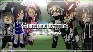 ||Singing battle||~girls vs boys~ Alpha tea TwT~enjoy ^^