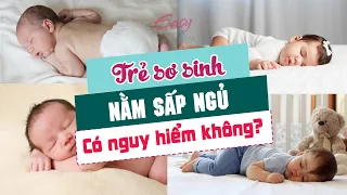 Trẻ sơ sinh nằm sấp khi ngủ có nguy hiểm hay không? | Easy Nuôi con Nhàn tênh