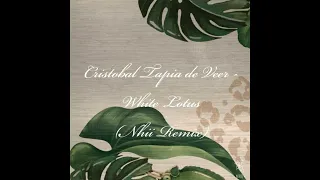 Cristobal Tapia de Veer - White Lotus (Nhii Remix)