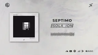 Septimo - Isolation (HQ Official Preview)