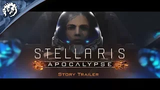 Stellaris: Apocalypse - Release Date / Story Trailer