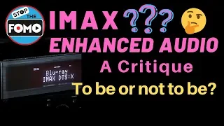 IMAX ENHANCED, not what you think!