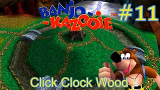 Banjo Kazooie 100% Walkthrough - Part 11 - Click Clock wood