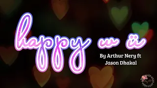 Happy w u by Arthur Nery Ft Jason Dhakal (LYRICS) | May VT