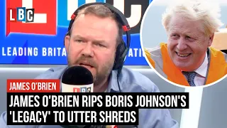 James O'Brien rips Boris Johnson's 'legacy' to utter shreds