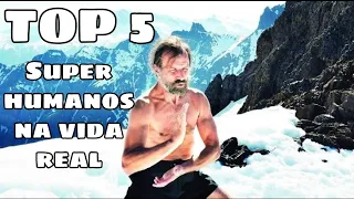 TOP 5 Super Humanos Na Vida Real