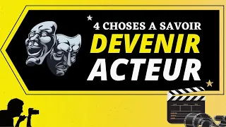 4 CHOSES A SAVOIR POUR DEVENIR ACTEUR