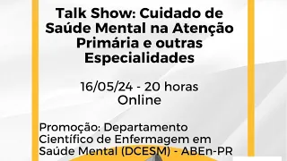 Talk Show: Cuidado de Saúde Mental na Atenção Primária e outras Especialidades