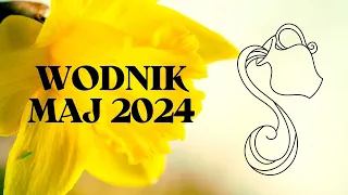 WODNIK ♒ Nic straconego ✨ MAJ 2024✨ Horoskop ✨ TAROT