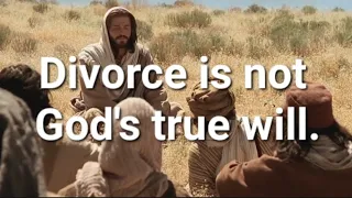 Divorce is not God's true will.