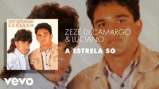Zezé Di Camargo & Luciano - A Estrela Só (Áudio Oficial)