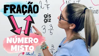 FRAÇÃO MISTA | COMO TRANSFORMAR FRAÇÃO EM NÚMERO MISTO e NÚMERO MISTO em FRAÇÃO |