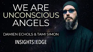 Damien Echols: We Are Unconscious Angels | Insights at the Edge