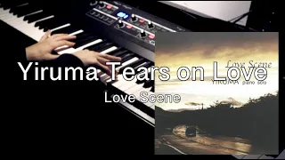 Yiruma(이루마) - Tears on Love (Live Arr. Ver.) [Love Scene]