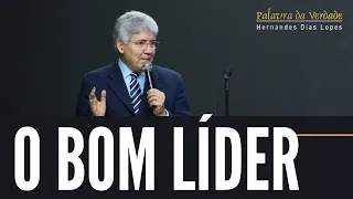 O BOM LÍDER - Hernandes Dias Lopes