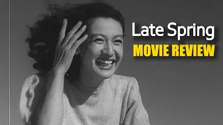 Late Spring (1949) | Movie Review | Yasujiro Ozu