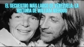 El Secuestro Más Largo de Venezuela La Historia de William Niehous