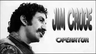 Jim Croce + Operator + Lyrics/HQ