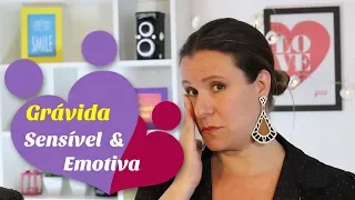 POR QUE A GRAVIDEZ DEIXA A MULHER MAIS SENSÍVEL E EMOTIVA | Monica Romeiro