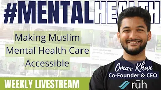 #92 - Omar Khan:  Accessing Muslim Mental Health Care