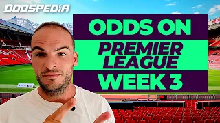 Odds On: Premier League Week 3 - Football Match Tips, Bets, Odds & Predictions