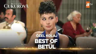 Best Of Betül | Bir Zamanlar Çukurova Özel Kolaj