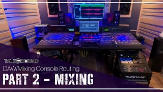 DAW/Mixing Console Routing - Part 2 - Mixing