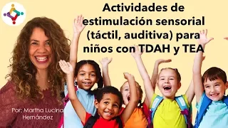Actividades de estimulación sensorial (táctil, auditiva) para niños con TDAH, TEA