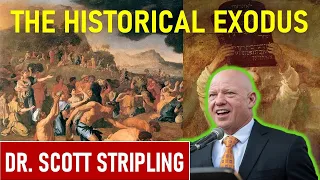 The Historical Exodus - Dr. Scott Stripling