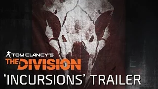 Tom Clancy’s The Division - Incursions Trailer [UK]