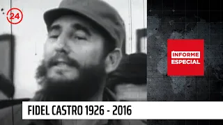 Informe Especial: Fidel Castro 1926 - 2016 | 24 Horas TVN Chile