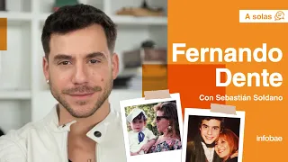 Fernando Dente a solas con Sebastián Soldano: "Crecí frenando a mis padres para que no se mataran"