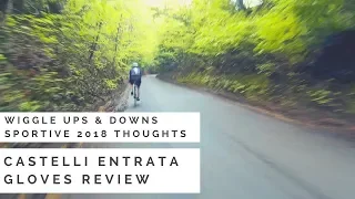 Wiggle Ups and Downs Sportive & Castelli Entrata Gloves Review