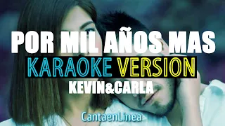 KEVIN Y CARLA - POR MIL AÑOS MAS ► Karaoke con letra ► Cantaenlinea