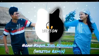 Ngan Kham Jied Nyngkong (Wezton remix) | Siren Jam | Khasi Love Song