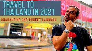 TRAVEL TO THAILAND IN 2021 / PHUKET SANBOX / QUARANTINE TIME IN BANGKOK /HOW TO MAKE PLAN TO TRAVEL
