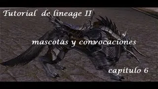 tutorial de lineage 2 cap 6 "mascotas y convocaciones"