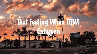 Enhypen (엔하이픈) – TFW (That Feeling When)｜Lirik & Terjemahan Bahasa Indonesia