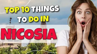 TOP 10 Things to do in Nicosia, Cyprus 2023!