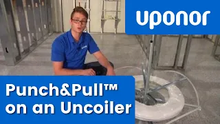 Uponor Punch&Pull™ on an Uncoiler