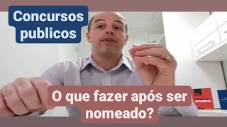 Como passar em concursos públicos - o que fazer após a nomeação em cargo ou emprego público?