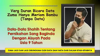 1. Verg Duran Bungkam ZUMA tentang Aisyah Dengan Data Dari Kitab-kitabnya - Tidak Modal Meriam Bambu