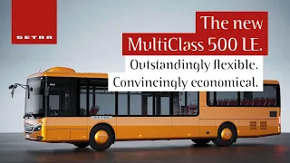 The new Setra MultiClass 500 LE. Extraordinary. Efficient.