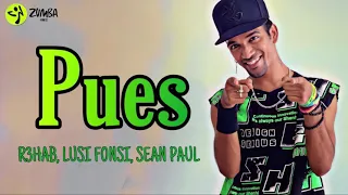 Pues - R3HAB, LUSI FONSI, SEAN PAUL |SONG ZUMBA DANCE WORKOUT | CHOREOGRAPHY BY RONY |