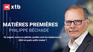 REPLAY - XTB Investing Masterclass 2024 | Analyse de Philippe Béchade sur les matières premières