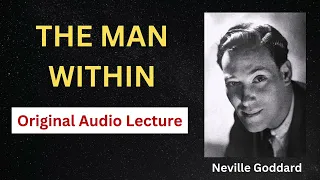 Neville Goddard- The Man Within pt. 2 [Full Audio]